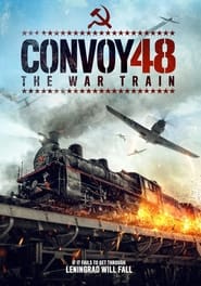 دانلود فیلم Convoy 48 The War Train 2019 دوبله فارسی بدون سانسور