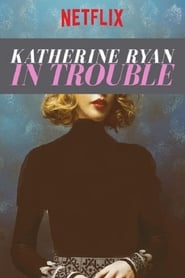 Katherine Ryan: In Trouble 2017