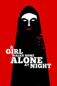A Girl Walks Home Alone at Night 2014 (دختری در شب تنها به خانه می‌رود)