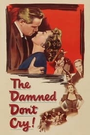 دانلود فیلم The Damned Don't Cry 1950 دوبله فارسی بدون سانسور