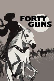 دانلود فیلم Forty Guns 1957 دوبله فارسی بدون سانسور