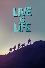 دانلود فیلم Live Is Life 2021 (زندگی، زندگی است) دوبله فارسی بدون سانسور