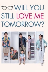 دانلود فیلم Will You Still Love Me Tomorrow? 2013 دوبله فارسی بدون سانسور