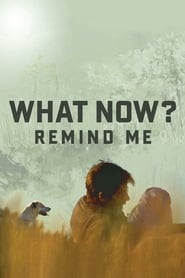 دانلود فیلم What Now? Remind Me 2013 دوبله فارسی بدون سانسور