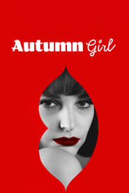 دانلود فیلم Autumn Girl 2021 (دختر پاییزی) دوبله فارسی بدون سانسور