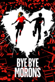 دانلود فیلم Bye Bye Morons 2020 (بای بای کله‌پوک‌ها) دوبله فارسی بدون سانسور