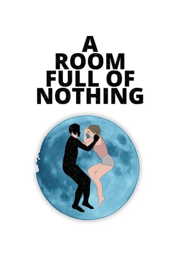دانلود فیلم A Room Full of Nothing 2019 (اتاقی پر از هیچ) دوبله فارسی بدون سانسور