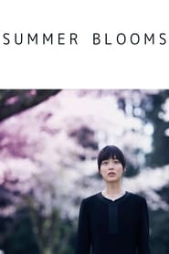 دانلود فیلم Summer Blooms 2017 (شکوفه های تابستان) دوبله فارسی بدون سانسور