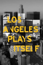 دانلود فیلم Los Angeles Plays Itself 2003 دوبله فارسی بدون سانسور